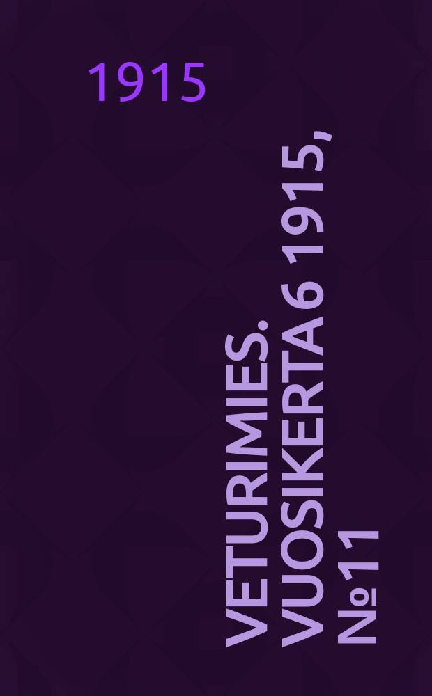 Veturimies. Vuosikerta 6 1915, № 11