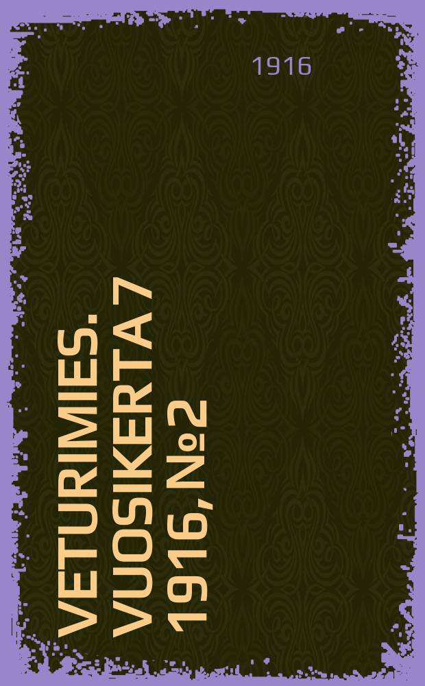 Veturimies. Vuosikerta 7 1916, № 2