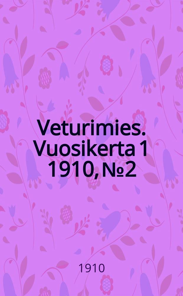 Veturimies. Vuosikerta 1 1910, № 2