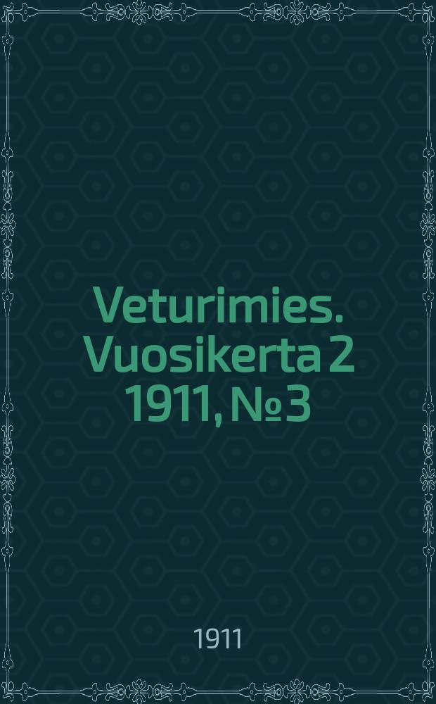 Veturimies. Vuosikerta 2 1911, № 3