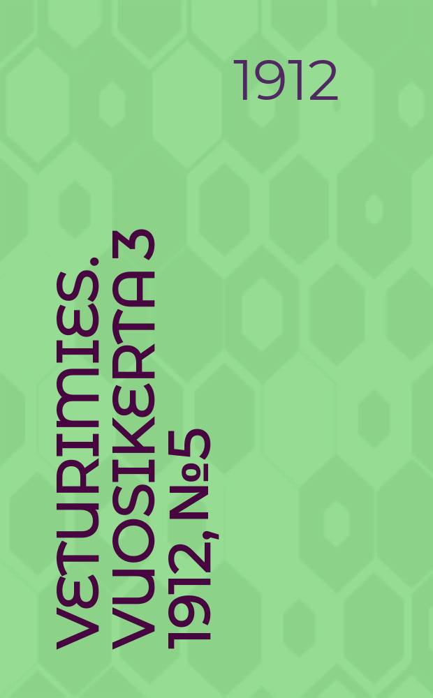Veturimies. Vuosikerta 3 1912, № 5