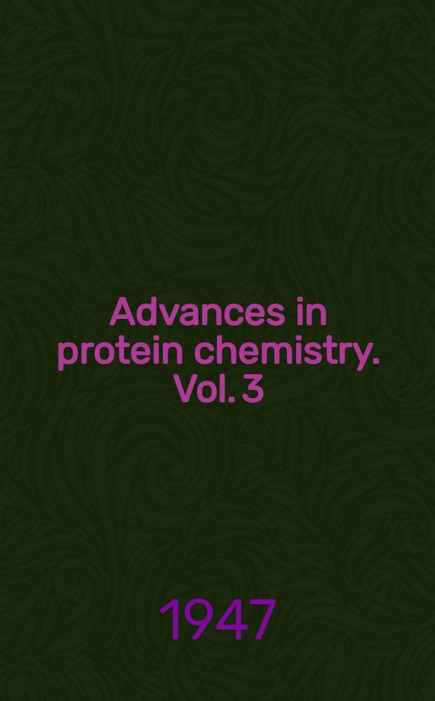 Advances in protein chemistry. Vol. 3