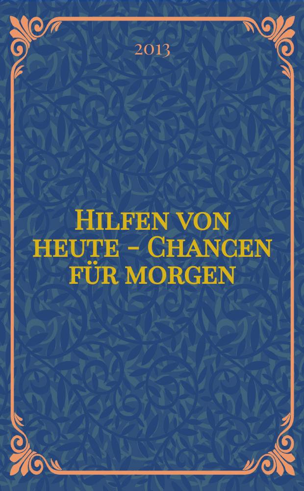 Hilfen von heute - Chancen für morgen : die Entwicklung von Johannesburg, 1913-2013 = Помощь сегодня - возможности на завтра