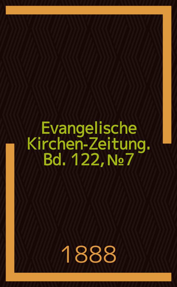 Evangelische Kirchen-Zeitung. Bd. 122, № 7