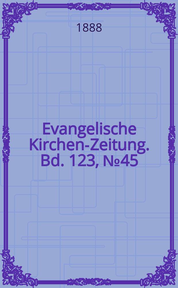 Evangelische Kirchen-Zeitung. Bd. 123, № 45