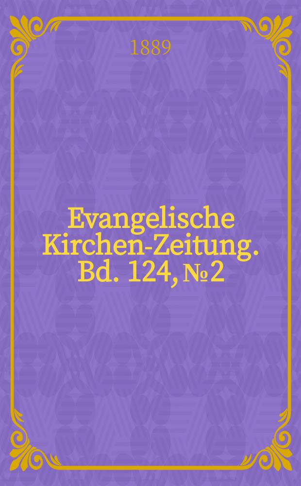 Evangelische Kirchen-Zeitung. Bd. 124, № 2