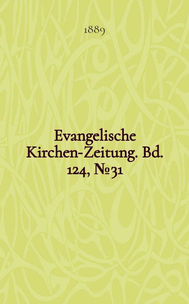 Evangelische Kirchen-Zeitung. Bd. 124, № 31