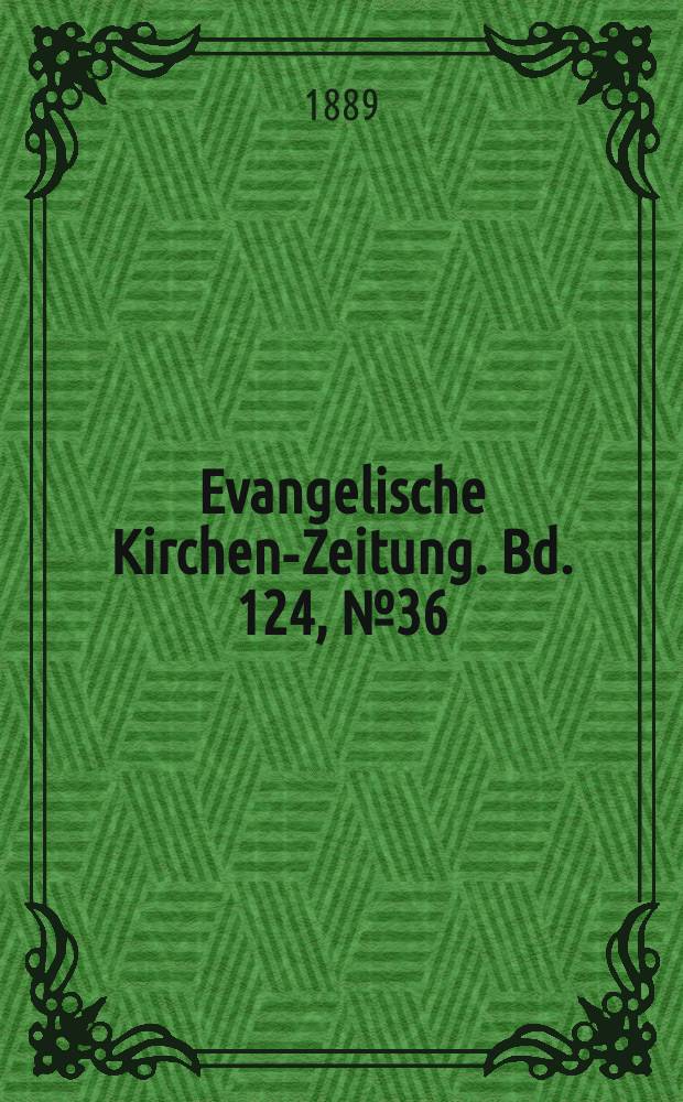 Evangelische Kirchen-Zeitung. Bd. 124, № 36