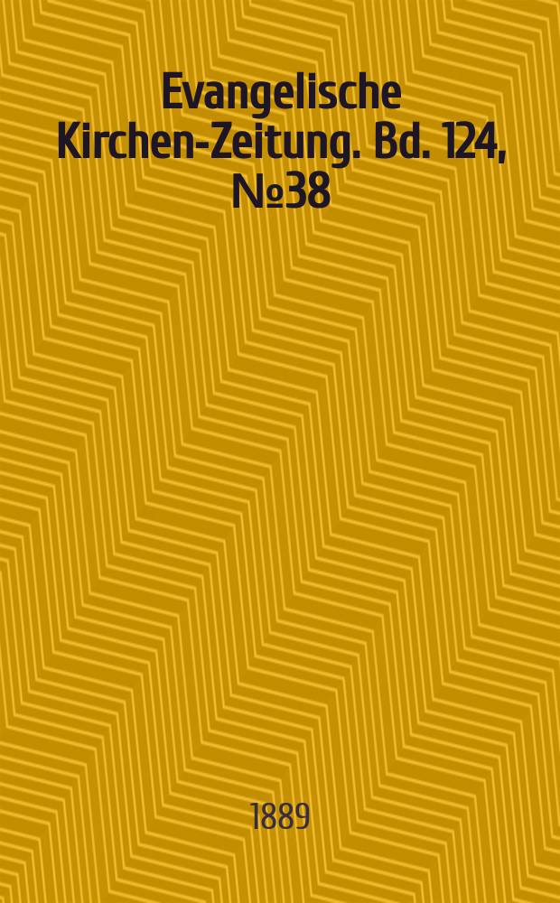Evangelische Kirchen-Zeitung. Bd. 124, № 38
