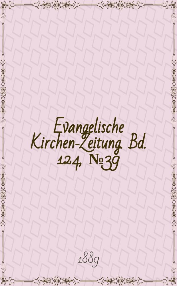 Evangelische Kirchen-Zeitung. Bd. 124, № 39