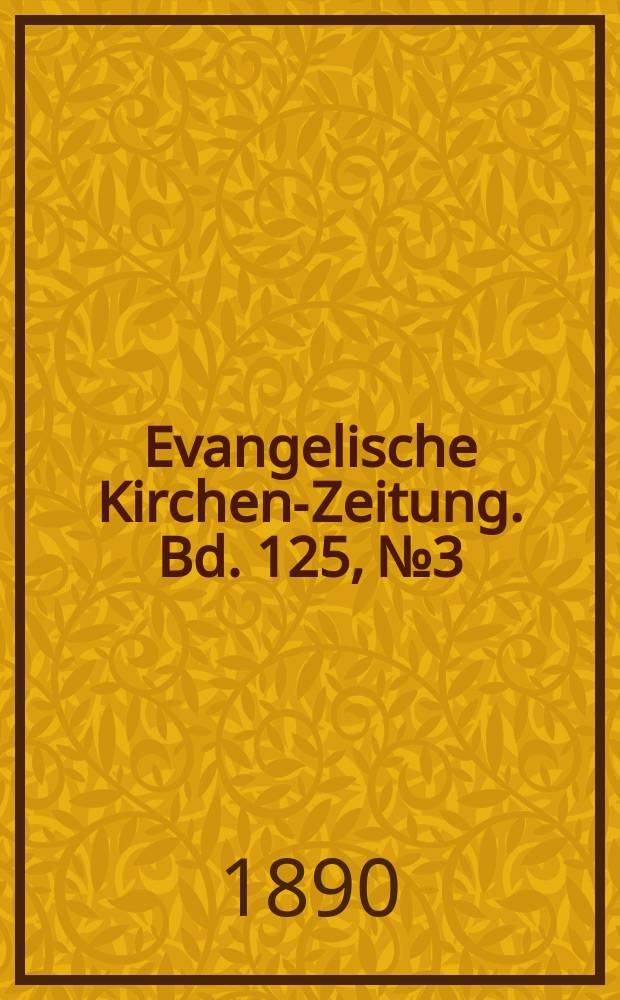 Evangelische Kirchen-Zeitung. Bd. 125, № 3