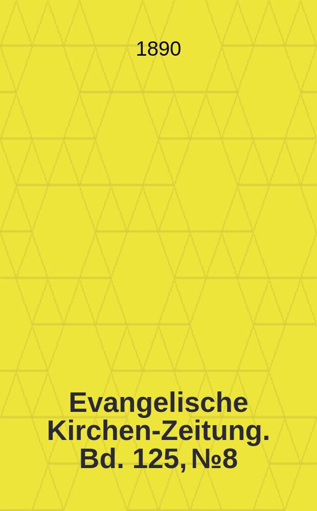 Evangelische Kirchen-Zeitung. Bd. 125, № 8