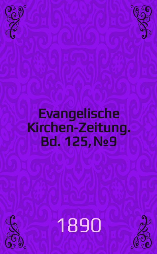 Evangelische Kirchen-Zeitung. Bd. 125, № 9
