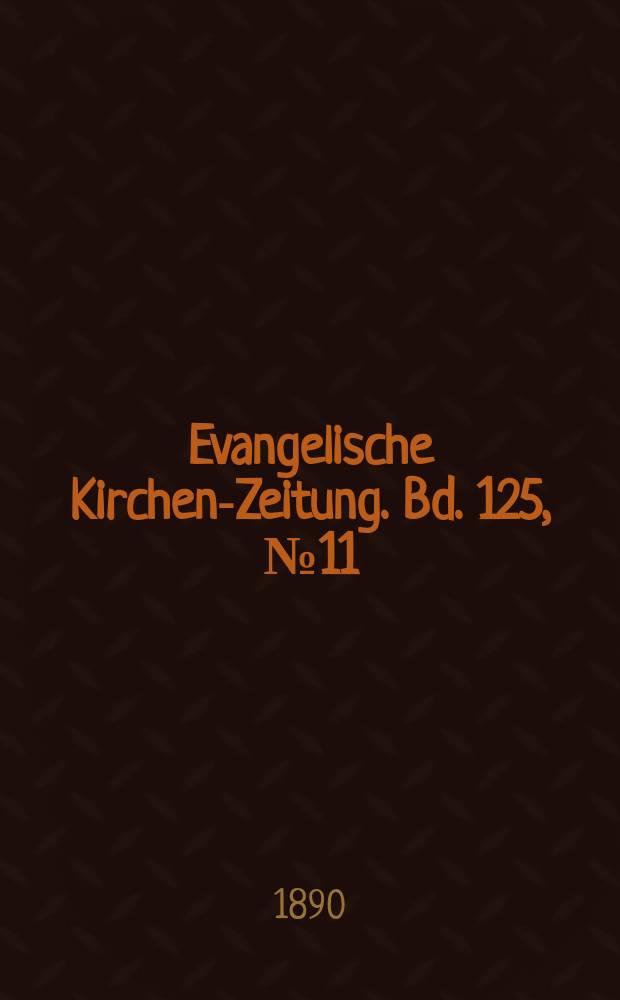 Evangelische Kirchen-Zeitung. Bd. 125, № 11