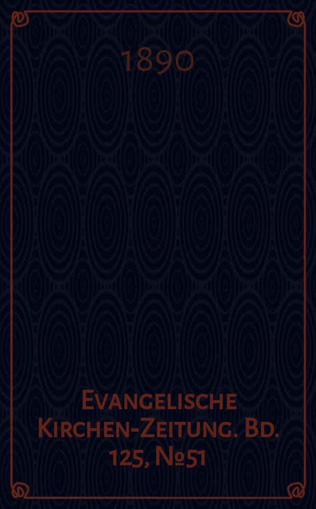 Evangelische Kirchen-Zeitung. Bd. 125, № 51