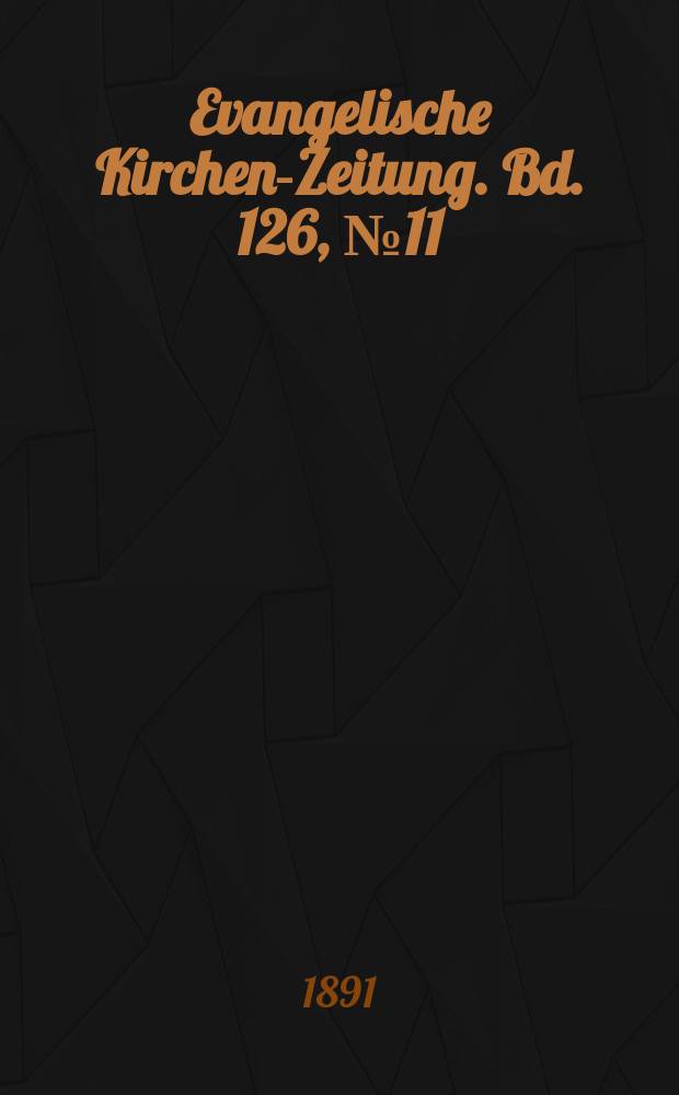 Evangelische Kirchen-Zeitung. Bd. 126, № 11