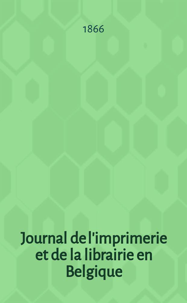 Journal de l'imprimerie et de la librairie en Belgique : livres, estampes, œuvres de musique, cartes et plans. A. 13 1866, Указатель