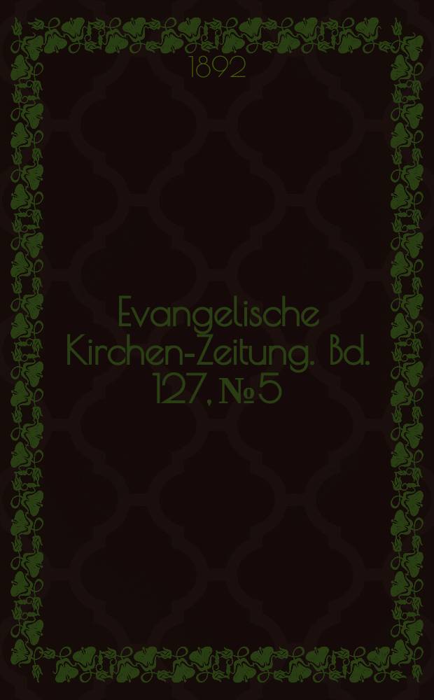 Evangelische Kirchen-Zeitung. Bd. 127, № 5