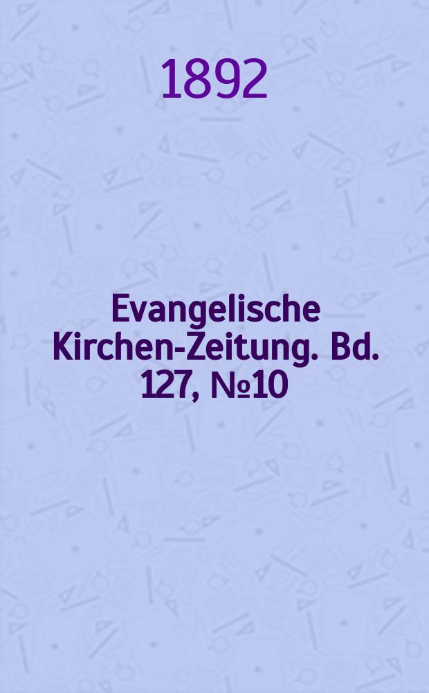 Evangelische Kirchen-Zeitung. Bd. 127, № 10
