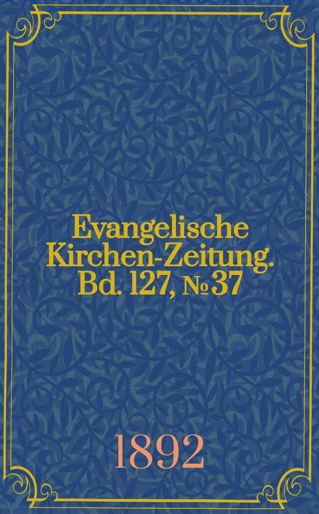Evangelische Kirchen-Zeitung. Bd. 127, № 37