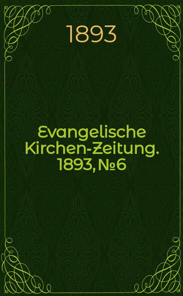 Evangelische Kirchen-Zeitung. 1893, № 6