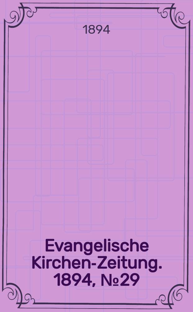 Evangelische Kirchen-Zeitung. 1894, № 29