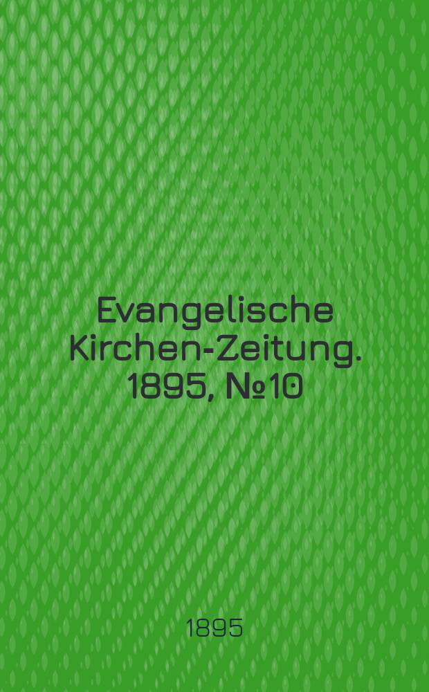 Evangelische Kirchen-Zeitung. 1895, № 10