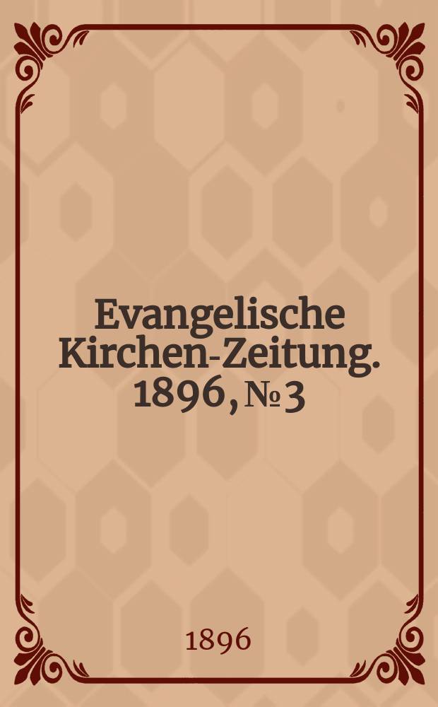 Evangelische Kirchen-Zeitung. 1896, № 3