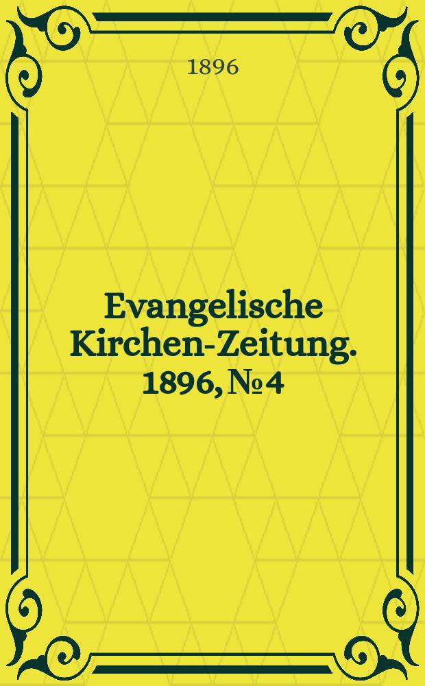 Evangelische Kirchen-Zeitung. 1896, № 4
