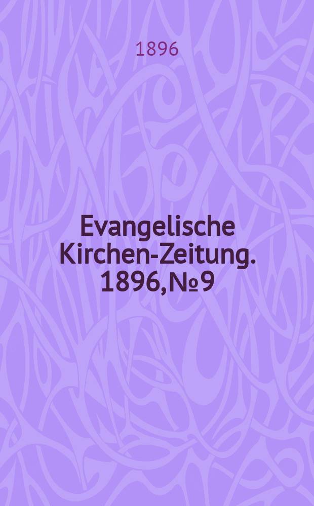 Evangelische Kirchen-Zeitung. 1896, № 9