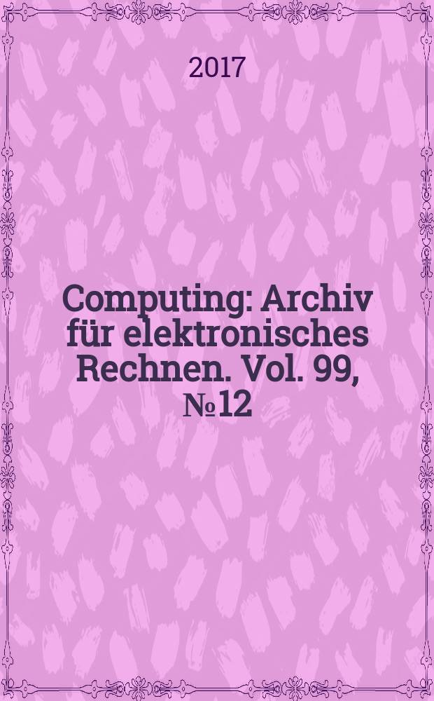 Computing : Archiv f&uuml;r elektronisches Rechnen. Vol. 99, № 12