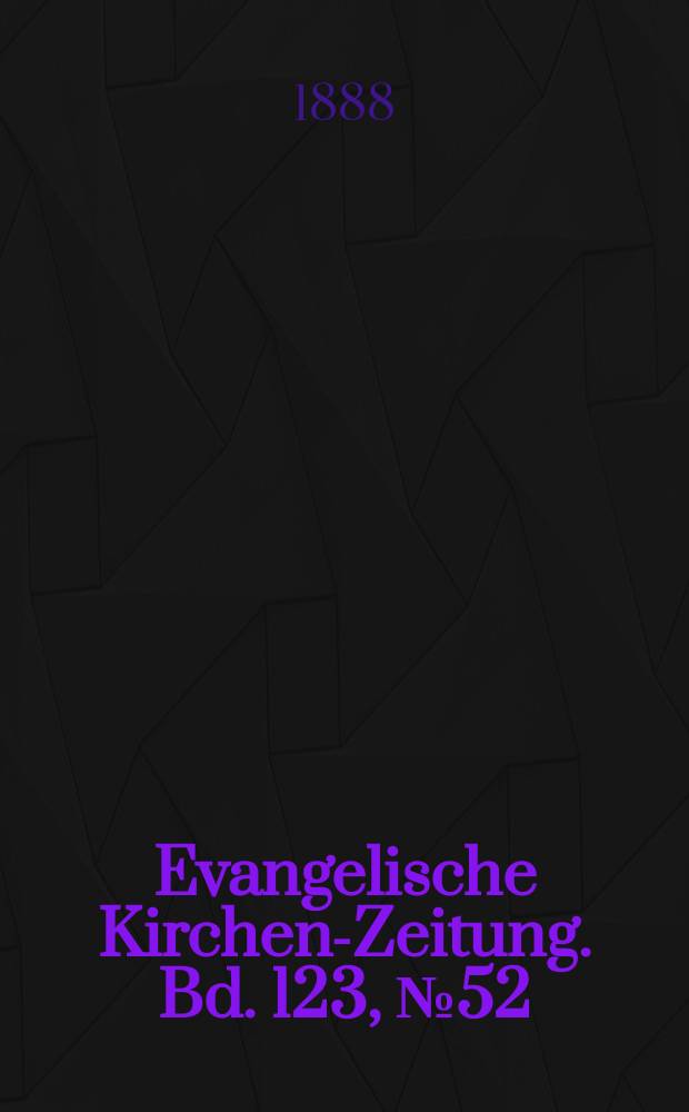 Evangelische Kirchen-Zeitung. Bd. 123, № 52