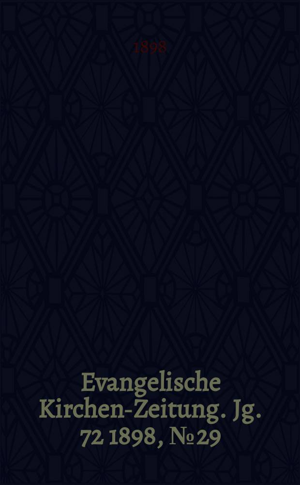 Evangelische Kirchen-Zeitung. Jg. 72 1898, № 29