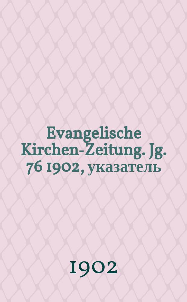 Evangelische Kirchen-Zeitung. Jg. 76 1902, указатель