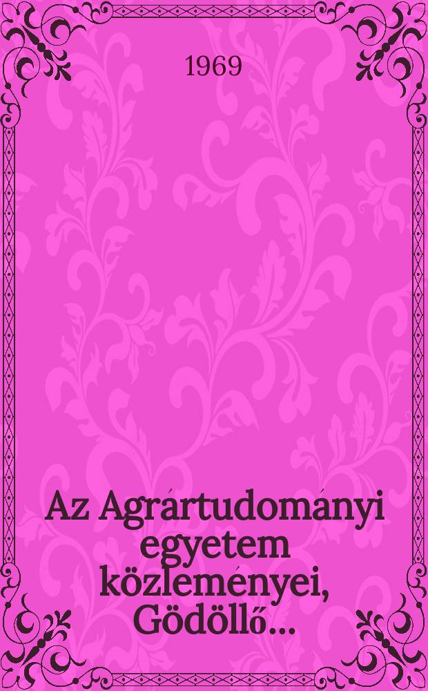 Az Agrártudományi egyetem közleményei, Gödöllő ..