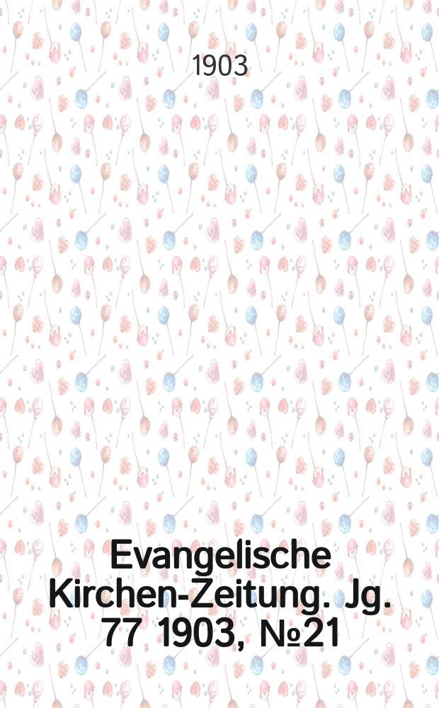 Evangelische Kirchen-Zeitung. Jg. 77 1903, № 21