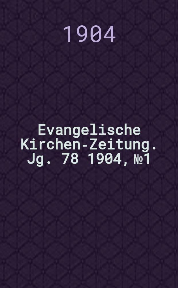 Evangelische Kirchen-Zeitung. Jg. 78 1904, № 1