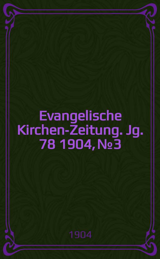 Evangelische Kirchen-Zeitung. Jg. 78 1904, № 3