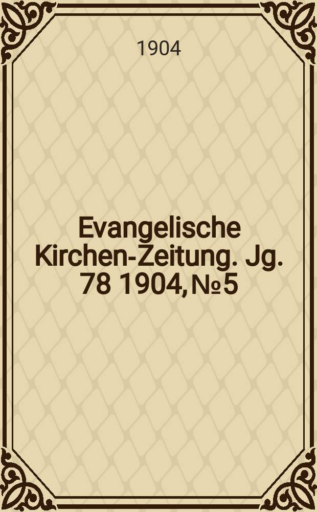 Evangelische Kirchen-Zeitung. Jg. 78 1904, № 5