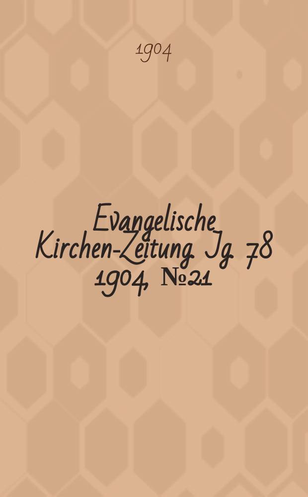 Evangelische Kirchen-Zeitung. Jg. 78 1904, № 21