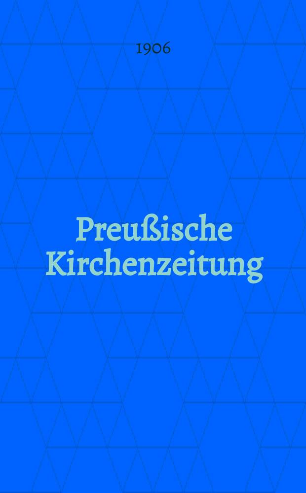 Preu&szlig;ische Kirchenzeitung : Kirchenpolitische Wochenschrift. Jg. 2 1906, № 9
