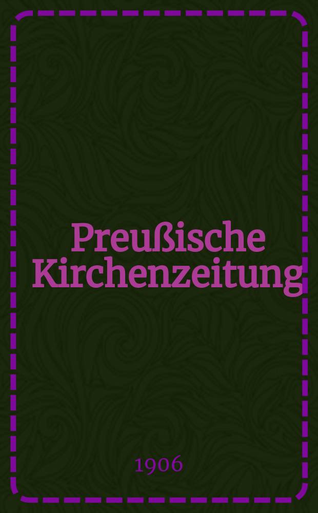 Preußische Kirchenzeitung : Kirchenpolitische Wochenschrift. Jg. 2 1906, № 46