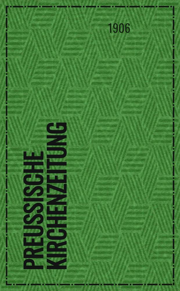 Preußische Kirchenzeitung : Kirchenpolitische Wochenschrift. Jg. 2 1906, № 50