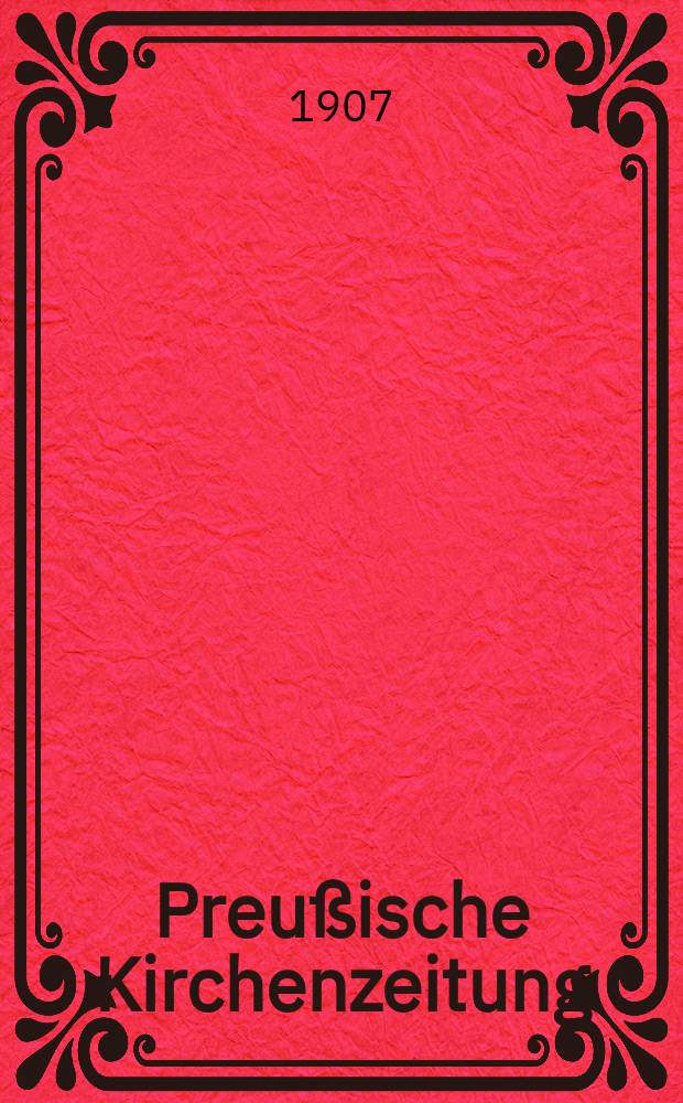 Preußische Kirchenzeitung : Kirchenpolitische Wochenschrift. Jg. 3 1907, № 39