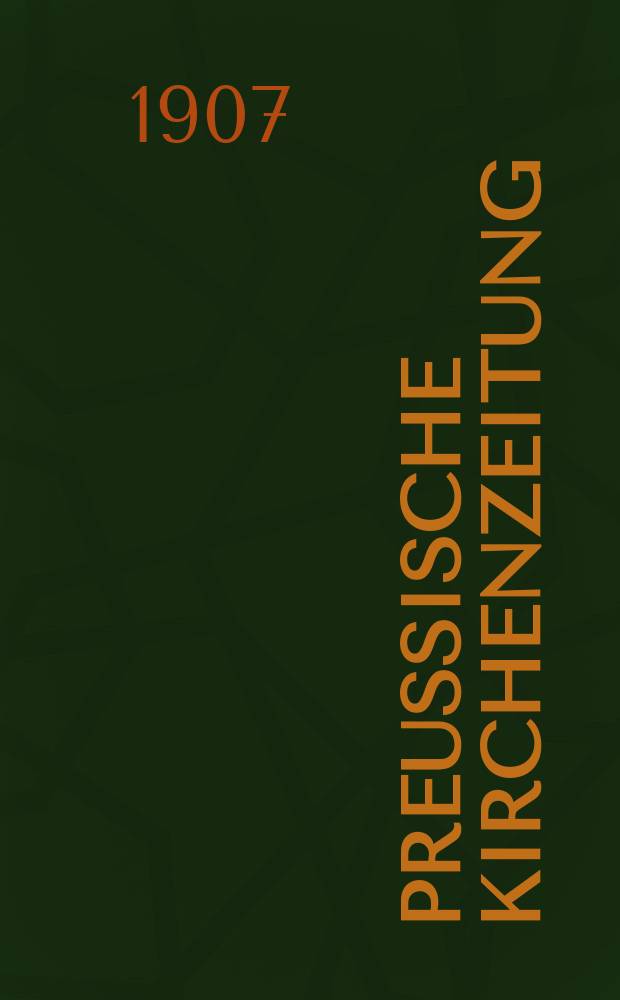 Preußische Kirchenzeitung : Kirchenpolitische Wochenschrift. Jg. 3 1907, № 49