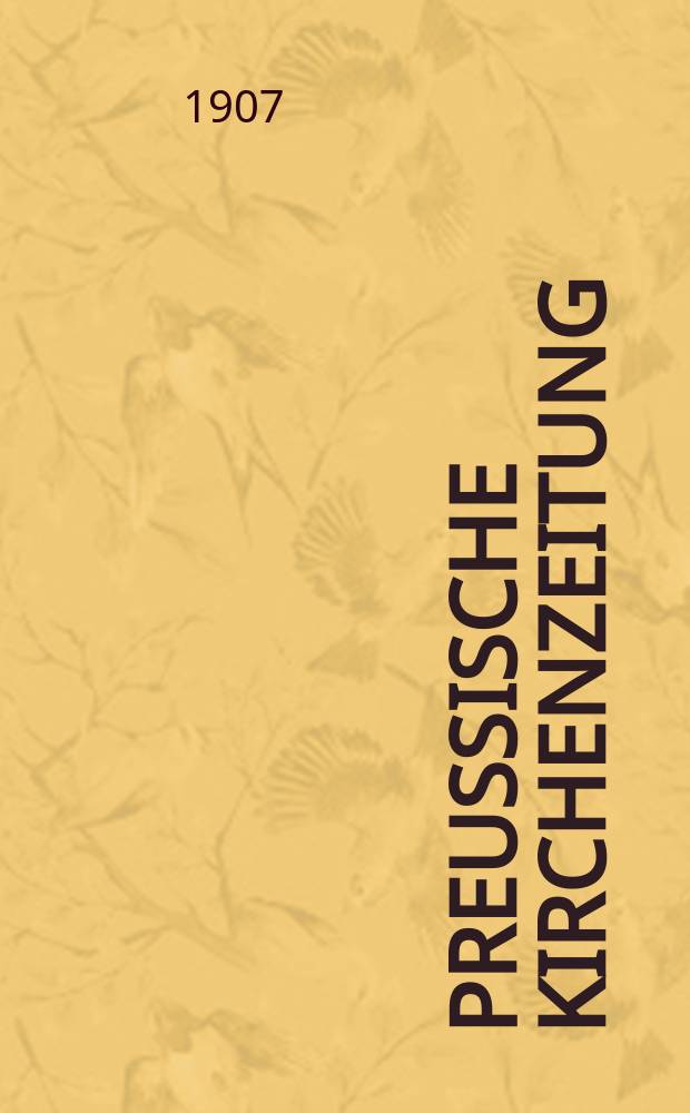 Preußische Kirchenzeitung : Kirchenpolitische Wochenschrift. Jg. 3 1907, № 51