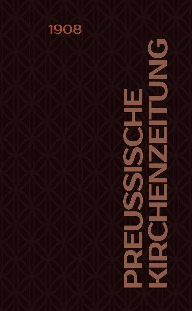 Preußische Kirchenzeitung : Kirchenpolitische Wochenschrift. Jg. 4 1908, № 14