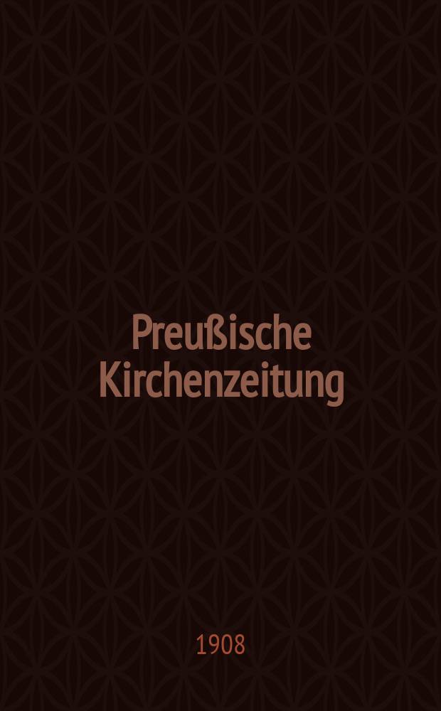 Preußische Kirchenzeitung : Kirchenpolitische Wochenschrift. Jg. 4 1908, № 20