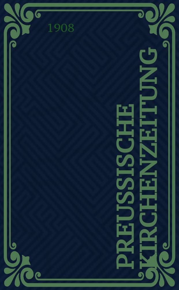 Preußische Kirchenzeitung : Kirchenpolitische Wochenschrift. Jg. 4 1908, № 47