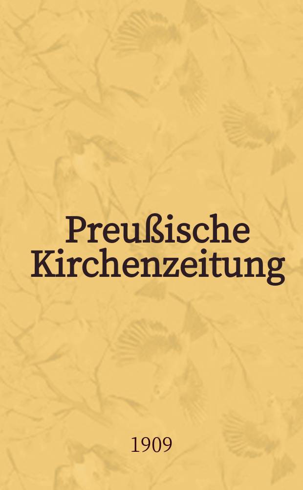 Preußische Kirchenzeitung : Kirchenpolitische Wochenschrift. Jg. 5 1909, № 6